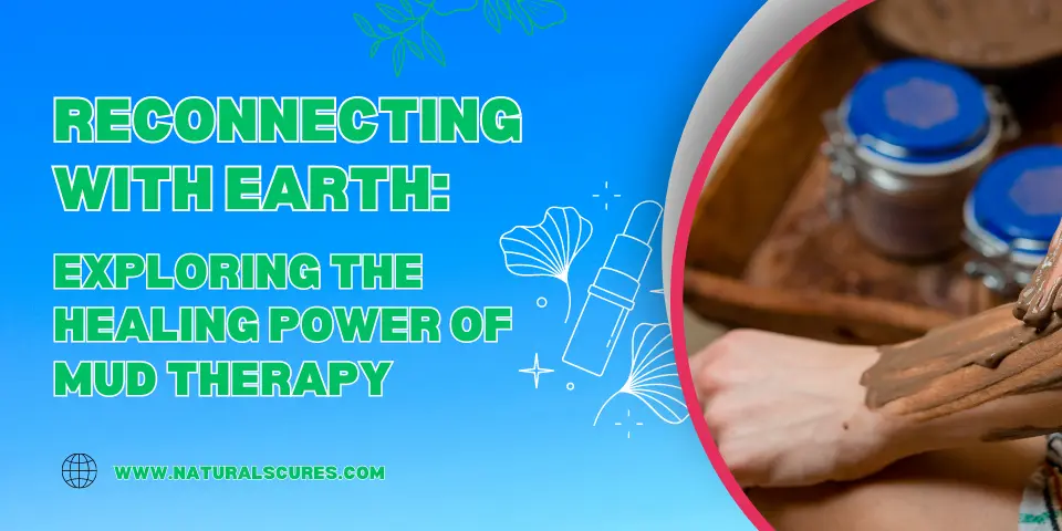 Reconnecting with Earth Exploring the Healing Power of Mud Therapy (1)