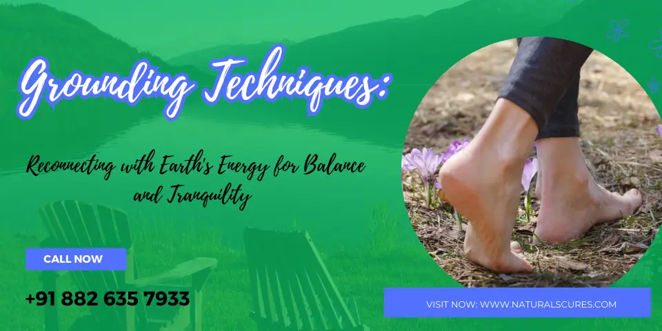 Grounding Techniques_ Reconnecting with Earth's Energy for Balance and Tranquility
